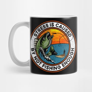 Stress is Caused By Not Fishing Enough Bass Fish Mug